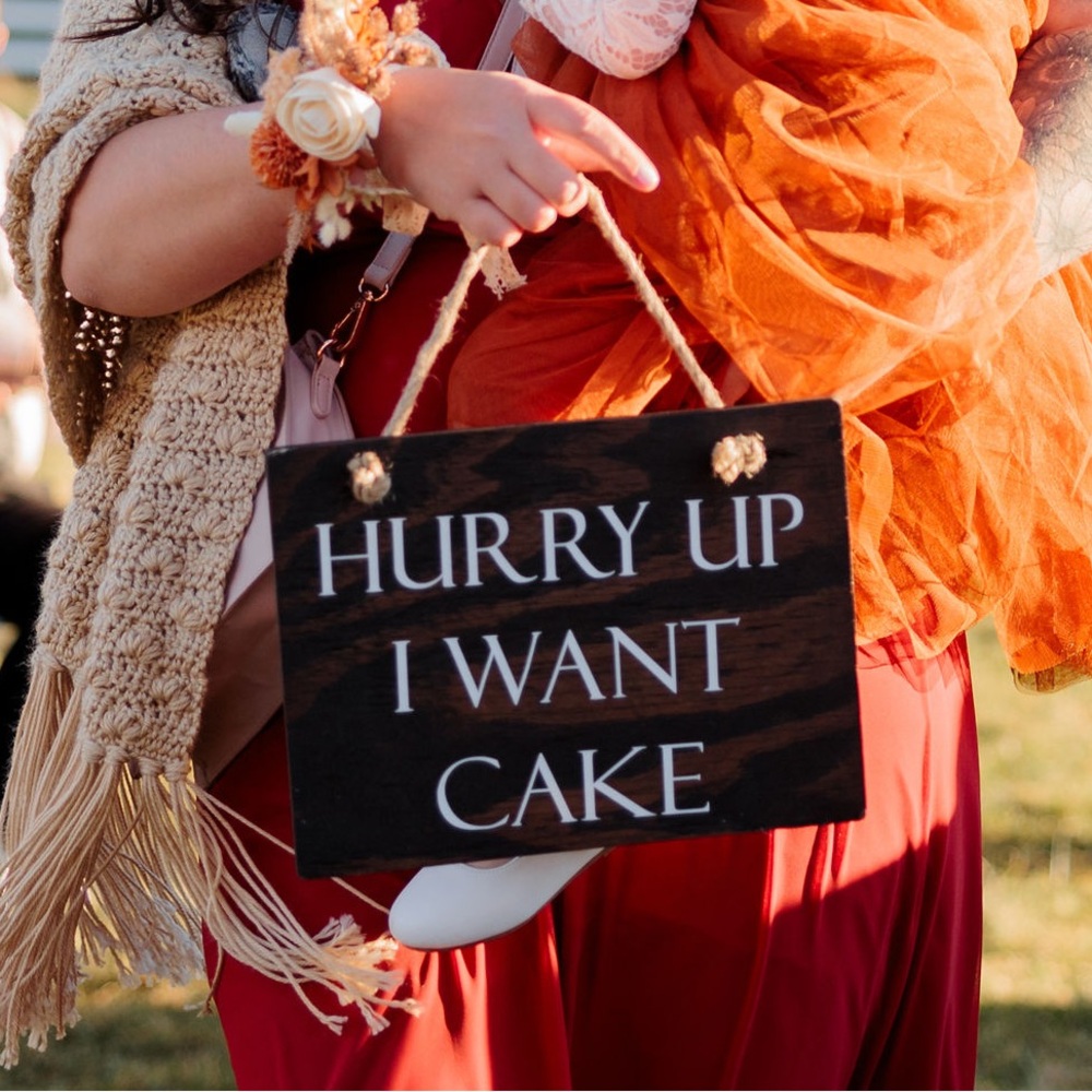 Handmade Wooden Flower Girl Wedding Sign, hurry up I want cake